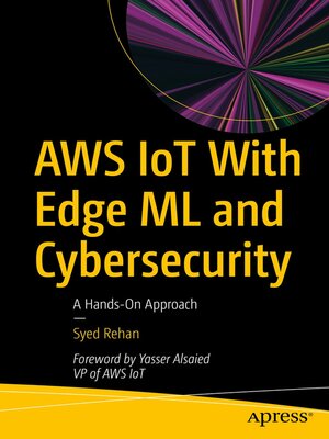 cover image of AWS IoT With Edge ML and Cybersecurity